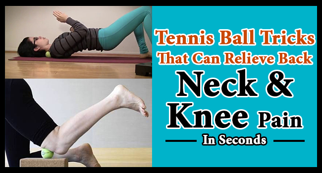 Tennis Ball Tricks That Can Relieve Back, Neck And Knee Pain in Seconds ...