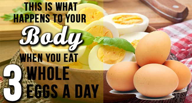 This Is What Happens To Your Body When You Eat 3 Whole Eggs A Day Remedies Lore