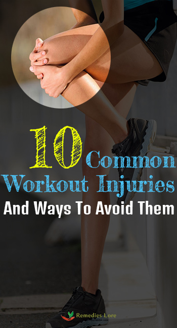10 Common Workout Injuries And Ways To Avoid Them - Remedies Lore