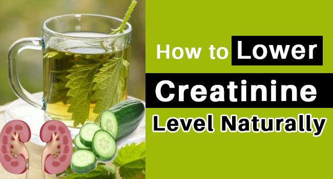 How To Lower Creatinine Level Naturally Remedies Lore